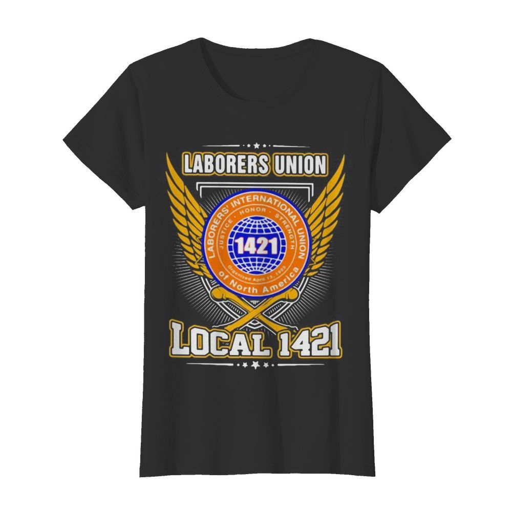 Laborers international union of north america local 1421  Classic Women's T-shirt