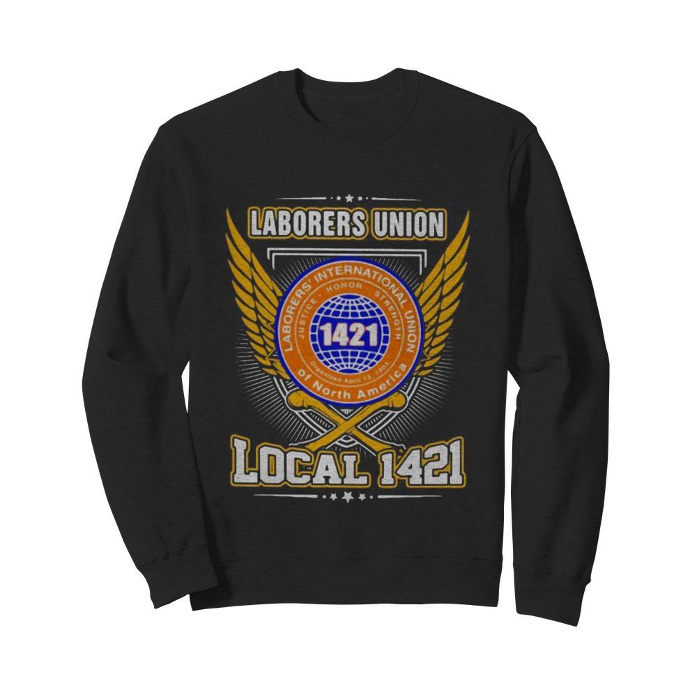 Laborers international union of north america local 1421  Unisex Sweatshirt