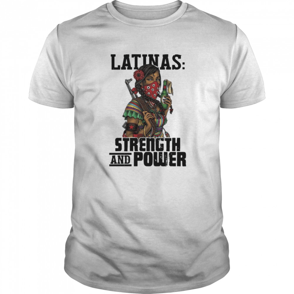 Latinas Strength And Power shirt