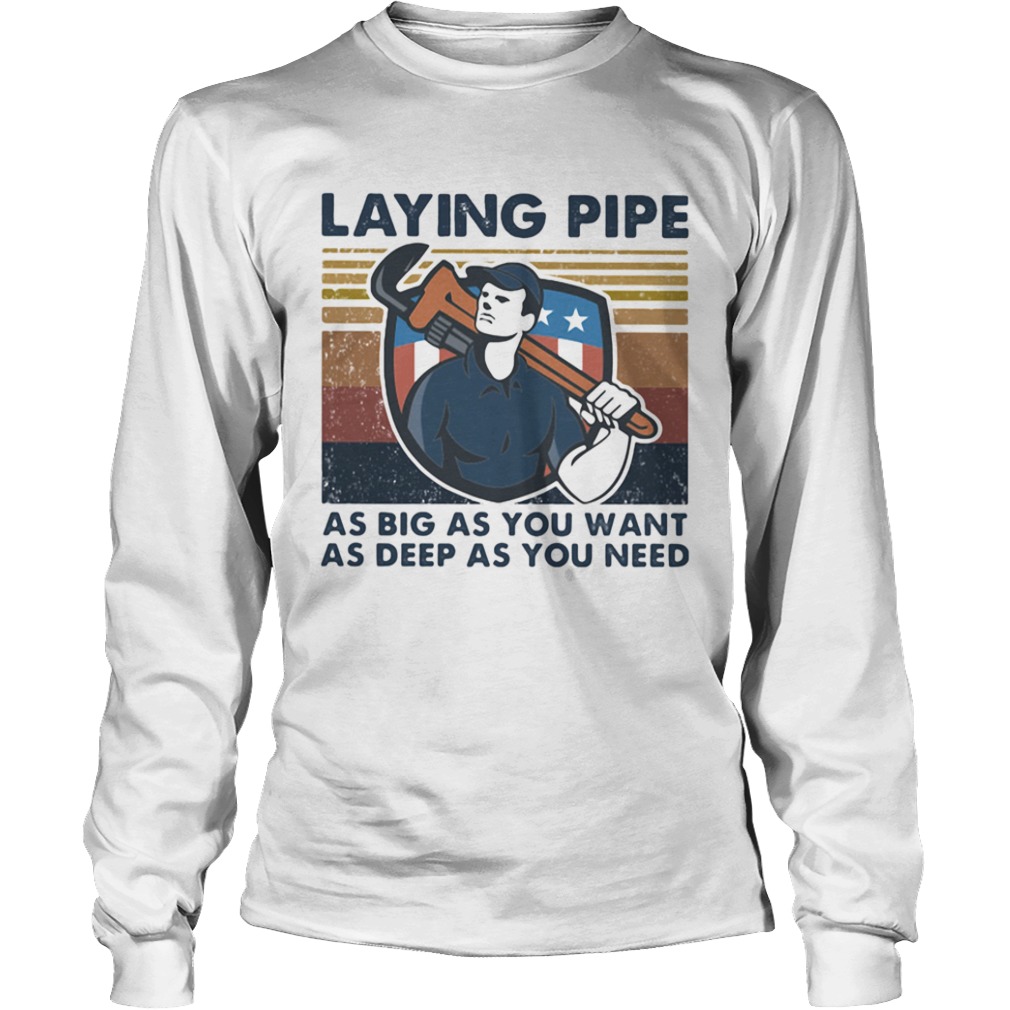 Laying pipe as bigyou want as deep as you need vintage retro  Long Sleeve