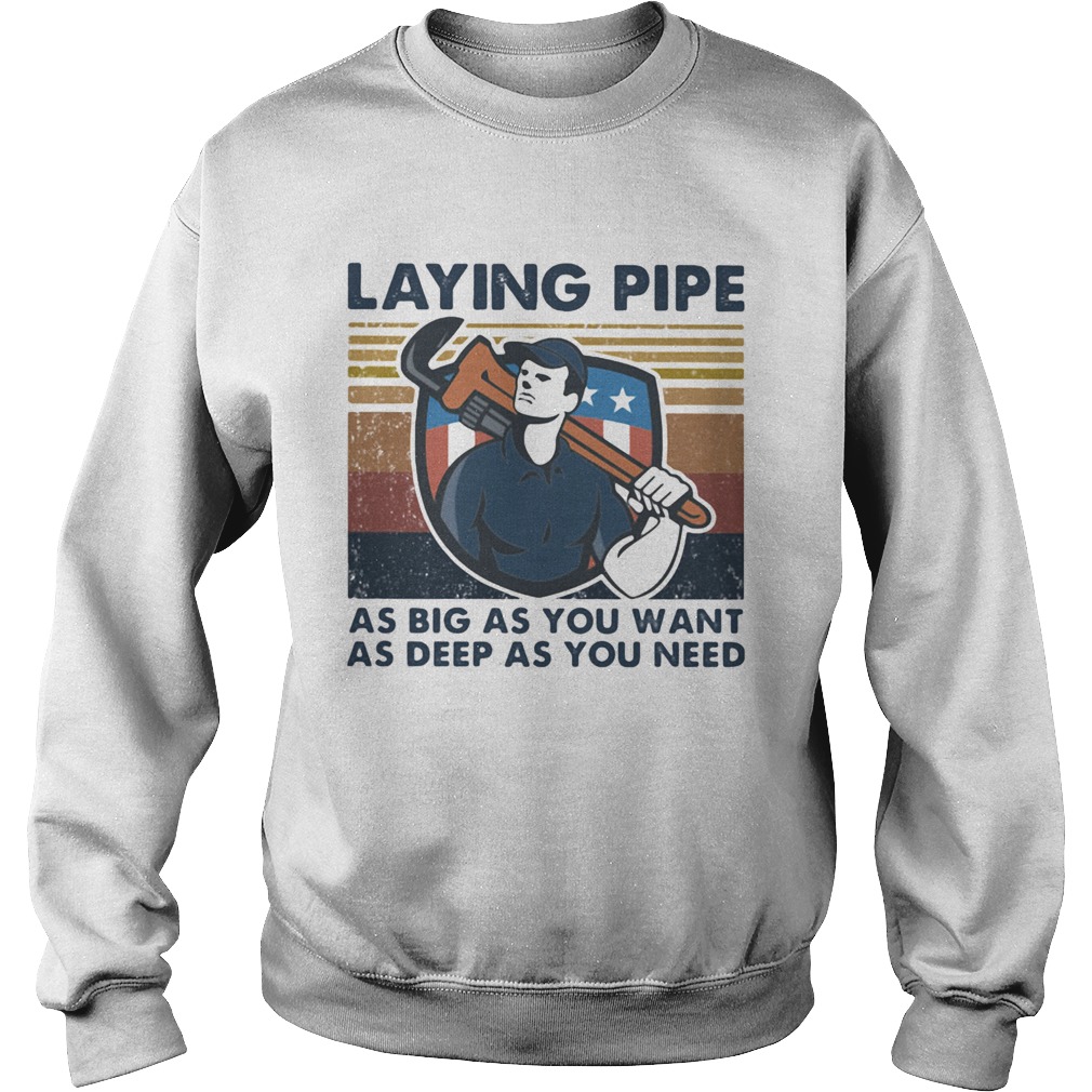 Laying pipe as bigyou want as deep as you need vintage retro  Sweatshirt