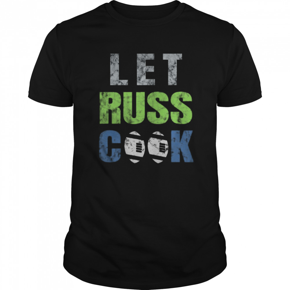 Let Russ Cook Seattle Football Season Fan shirt