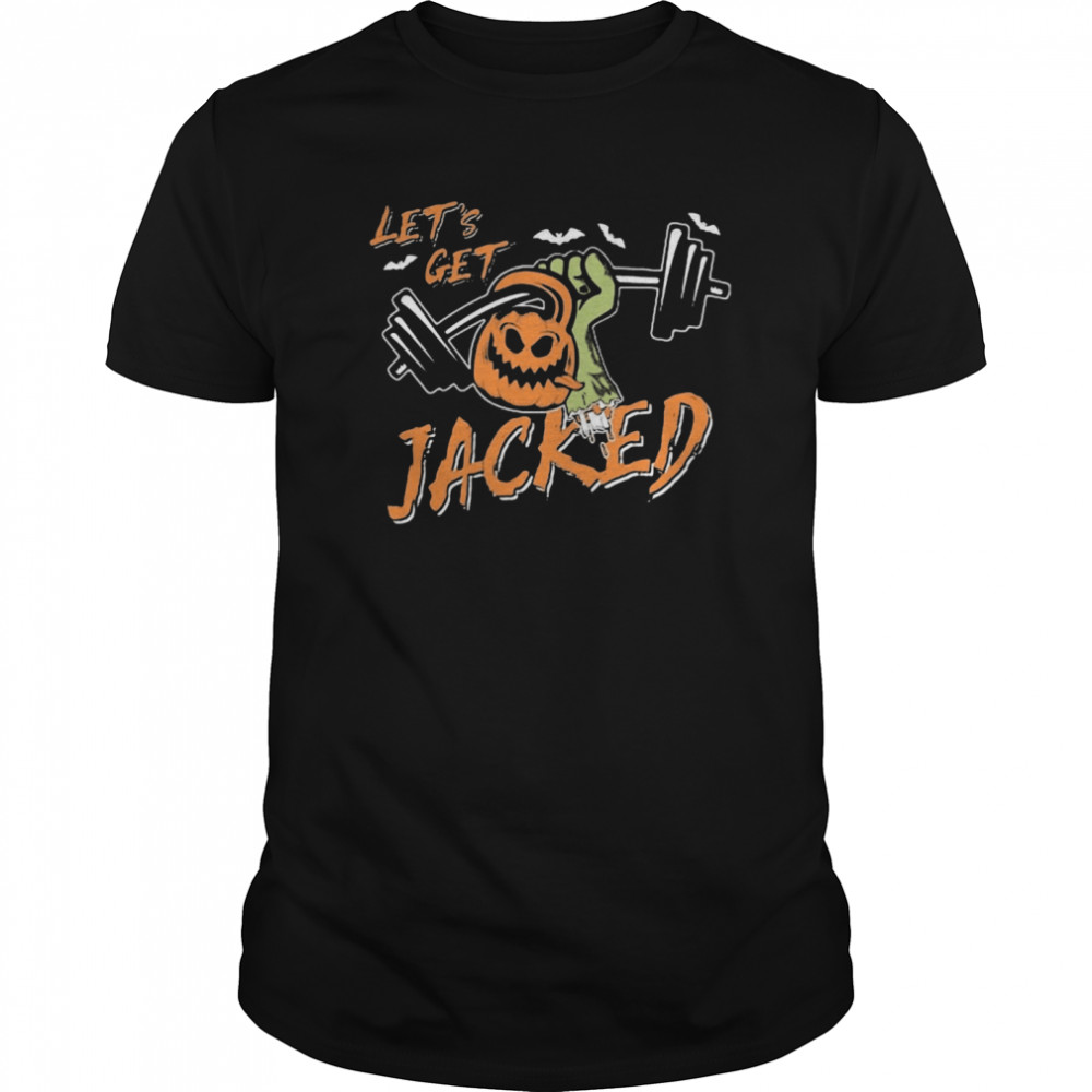 Lets Get Jacked Halloween shirt