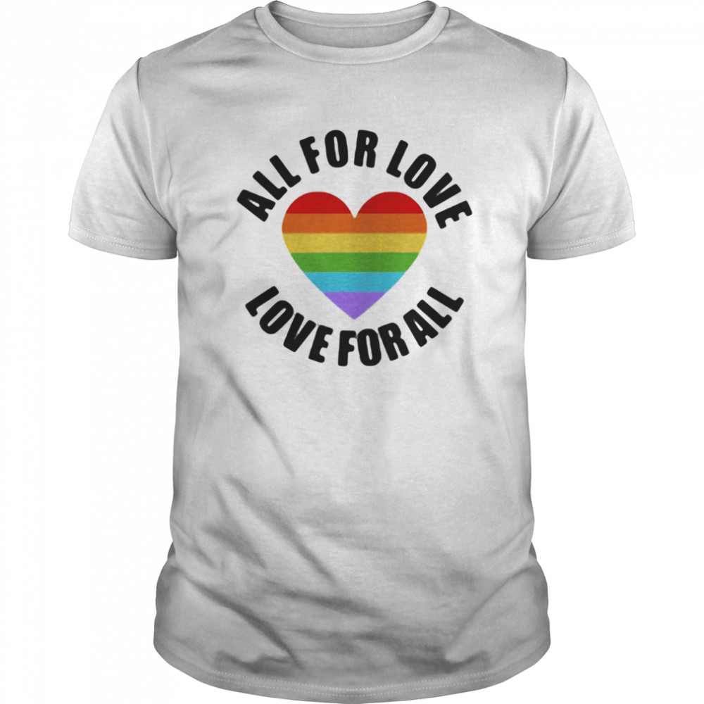 Lgbt all for love love for all heart shirt