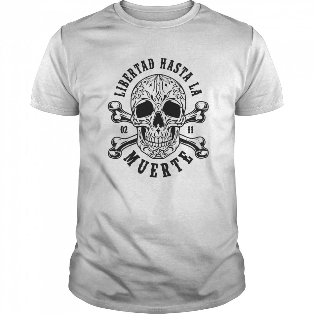 Libertad Hasta La Muerte Vintage shirt