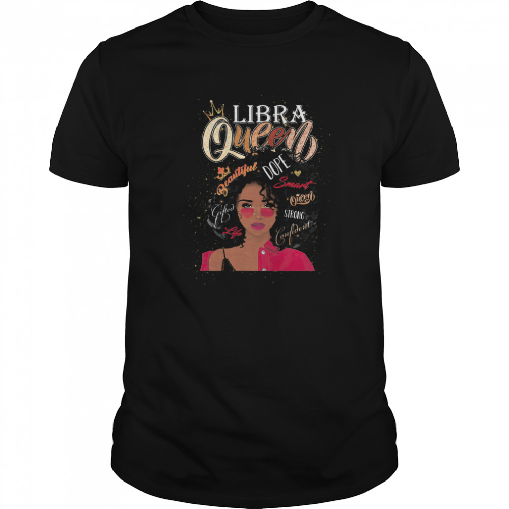 Libra Queen Beautiful Dope Black Women shirt