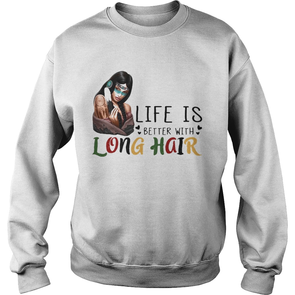 Life Is Better With Long Hair Black Girl  Sweatshirt