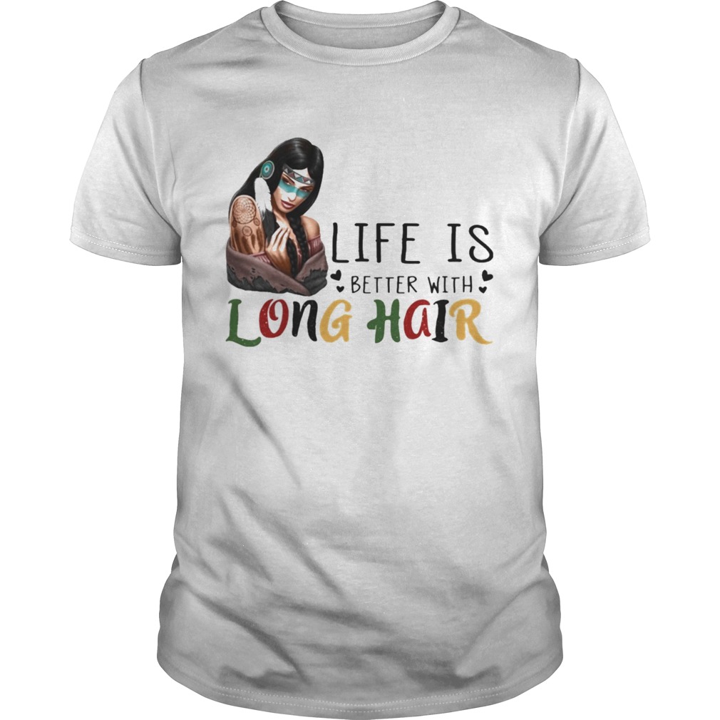 Life Is Better With Long Hair Black Girl  Unisex