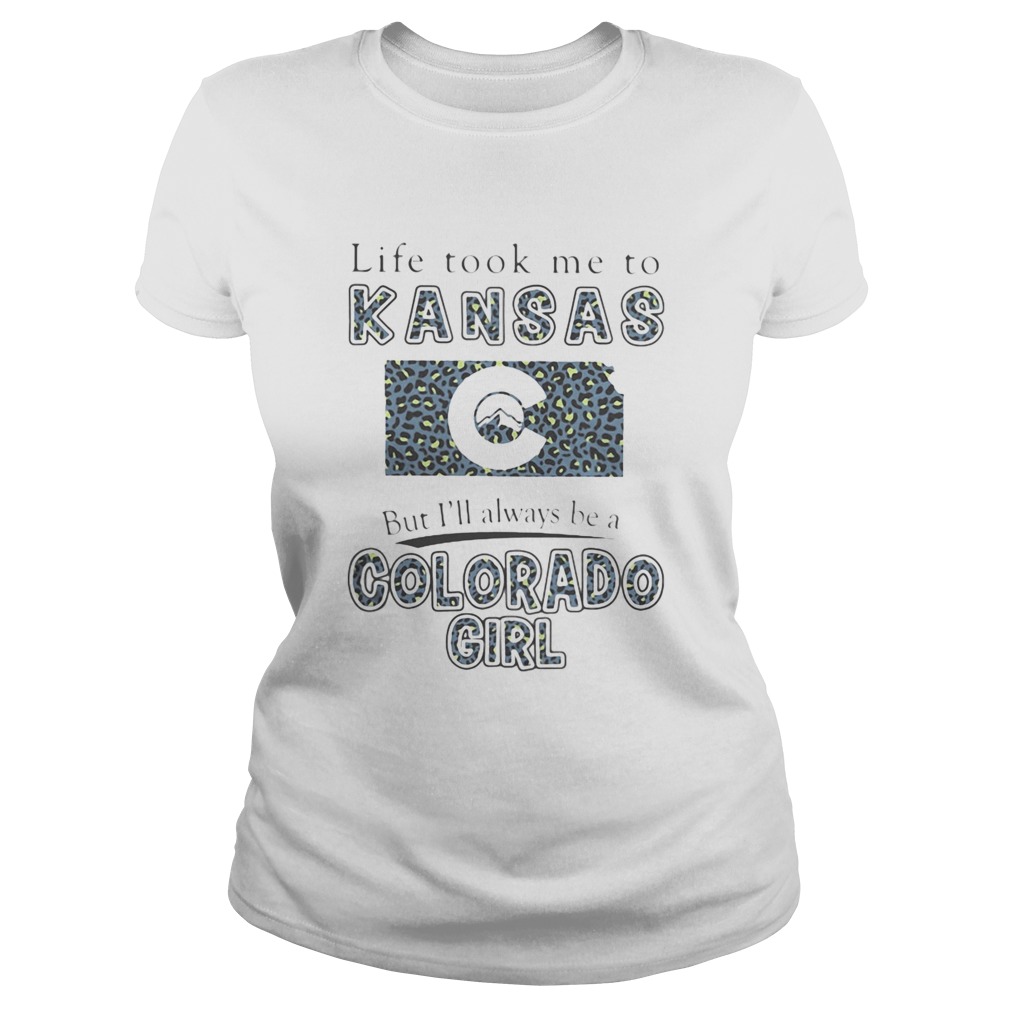 Life took me to kansas but ill always be a colorado girl  Classic Ladies