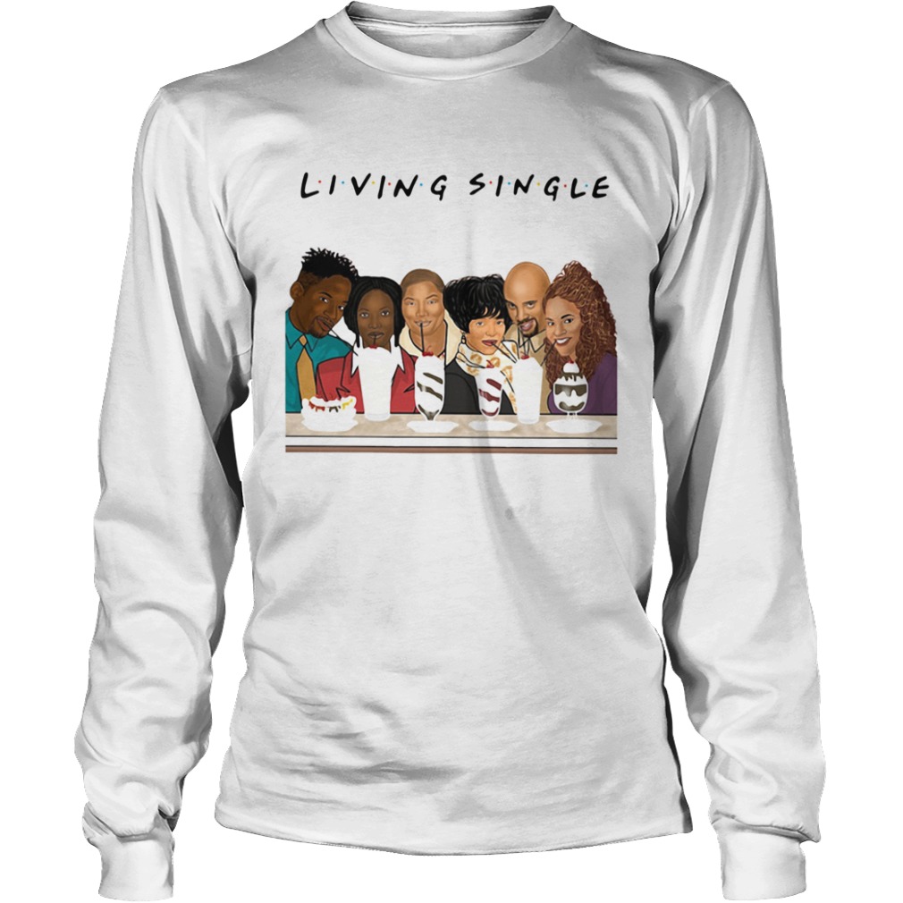 Living Single Friends  Long Sleeve