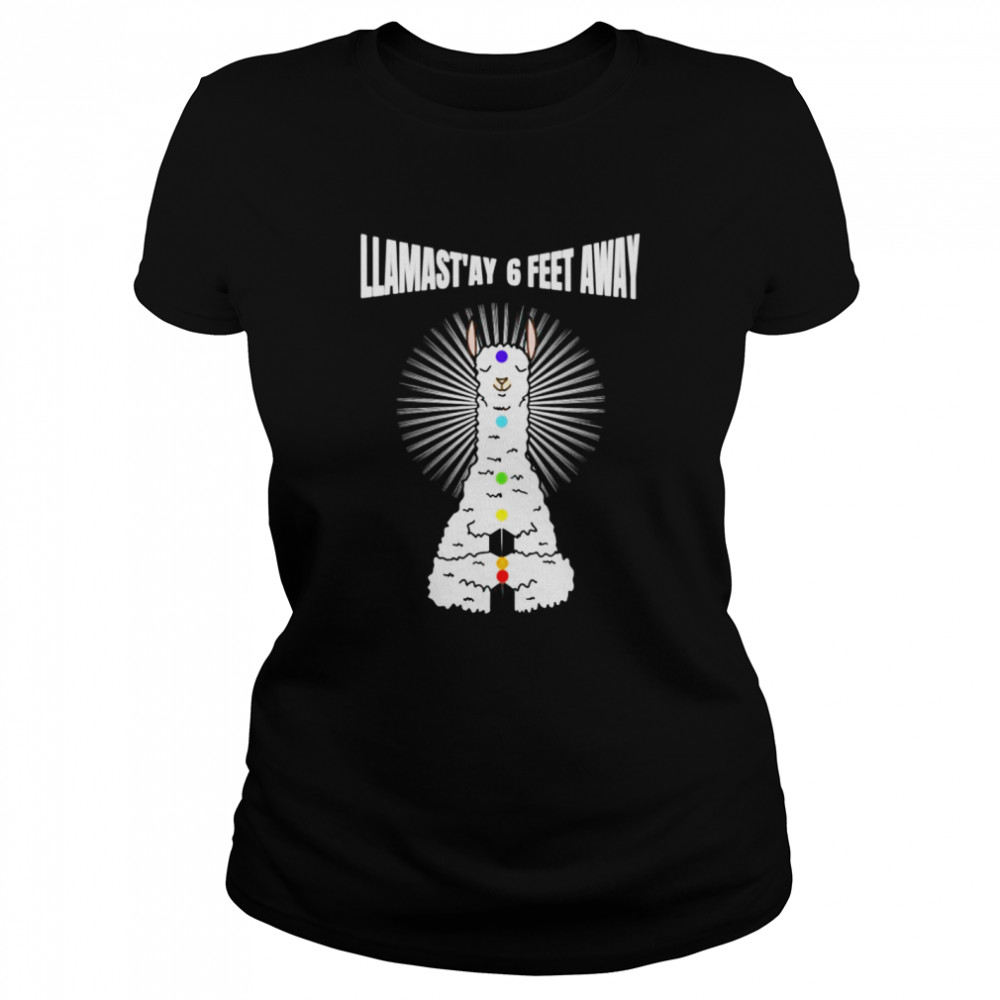 Llamastay 6 feet away Namaste  Classic Women's T-shirt