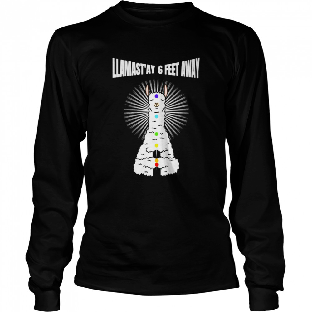 Llamastay 6 feet away Namaste  Long Sleeved T-shirt