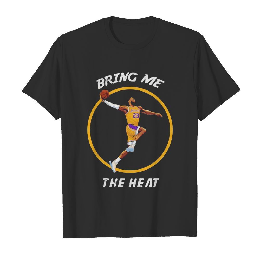 Los angeles lakers basketball bring me the heat shirt