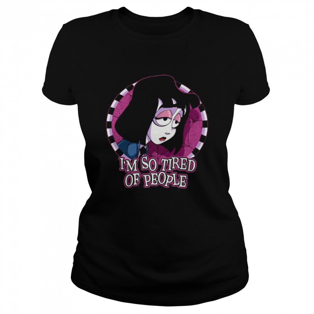 Lydia Deetz Beetlejuice I’m So Tired Of People  Classic Women's T-shirt