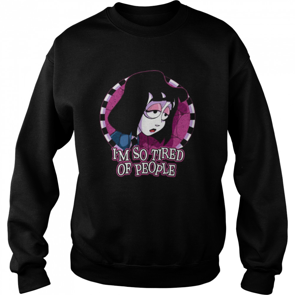 Lydia Deetz Beetlejuice I’m So Tired Of People  Unisex Sweatshirt