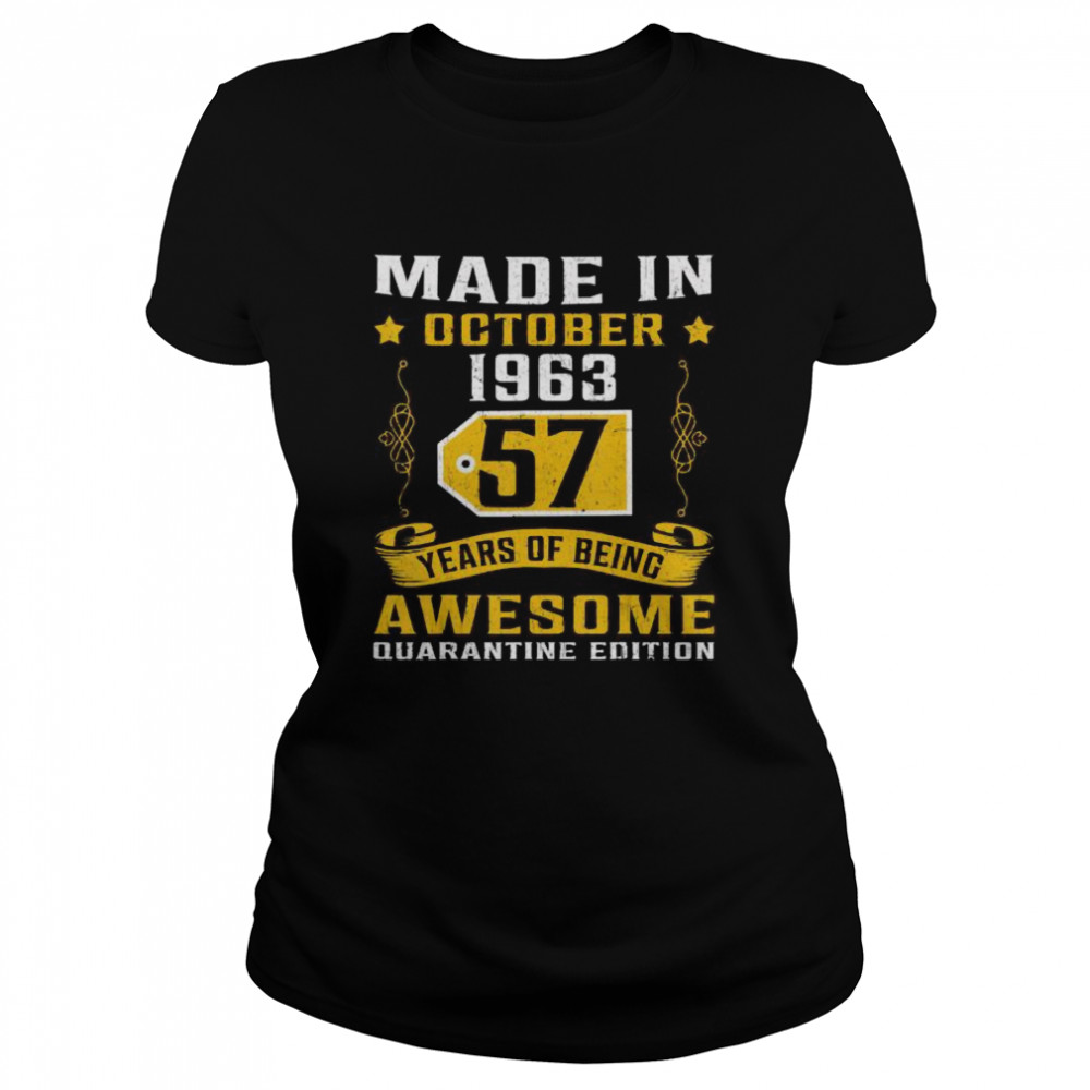 Made In October 1963 57th Birthday Quarantine Gift  Classic Women's T-shirt