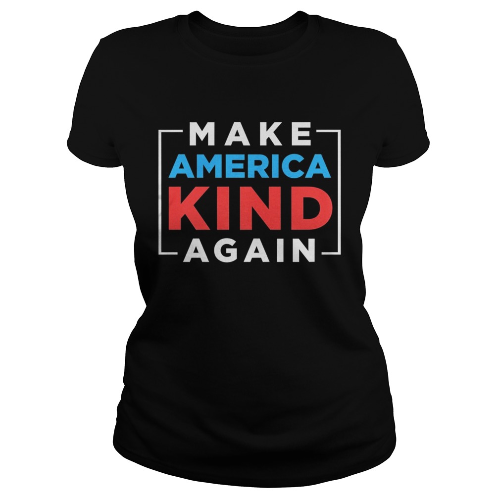 Make America Kind Again Vote Joe Biden Kamala Harris 2020  Classic Ladies