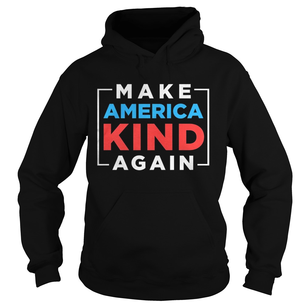 Make America Kind Again Vote Joe Biden Kamala Harris 2020  Hoodie