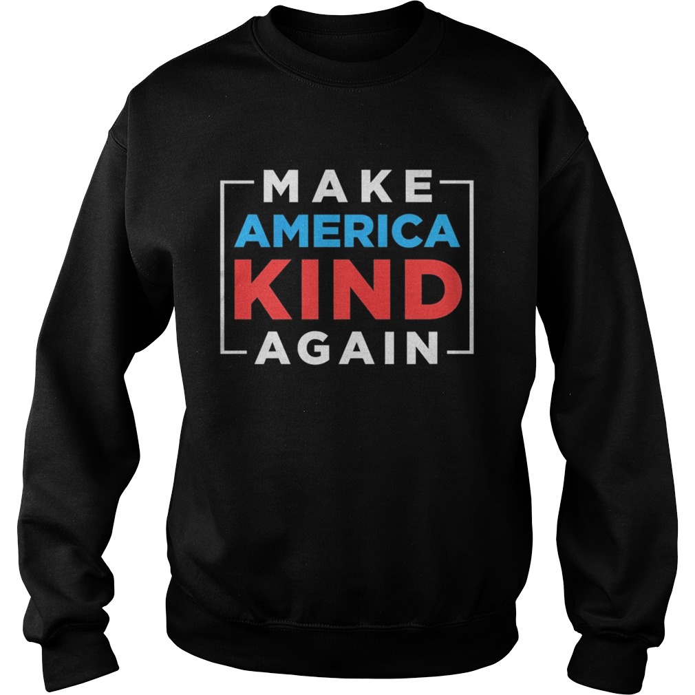 Make America Kind Again Vote Joe Biden Kamala Harris 2020  Sweatshirt