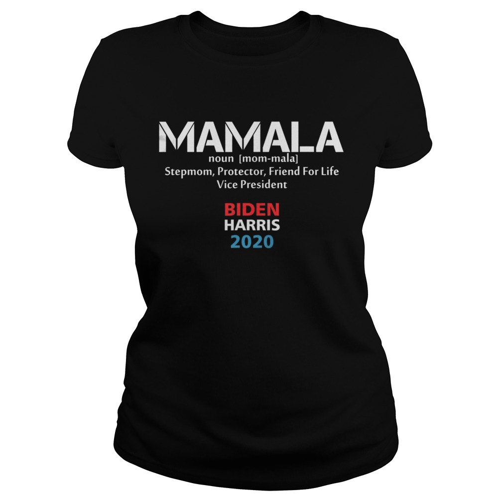 Mamala Noun Stepmom Protector Friend For Life Vice President Biden Harris 2020  Classic Ladies