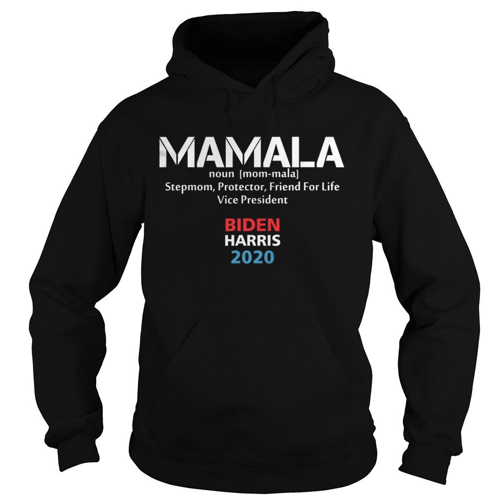 Mamala Noun Stepmom Protector Friend For Life Vice President Biden Harris 2020  Hoodie