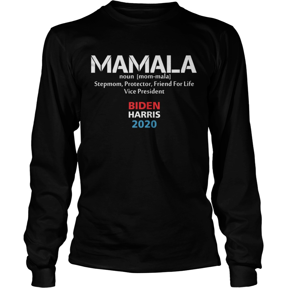 Mamala Noun Stepmom Protector Friend For Life Vice President Biden Harris 2020  Long Sleeve