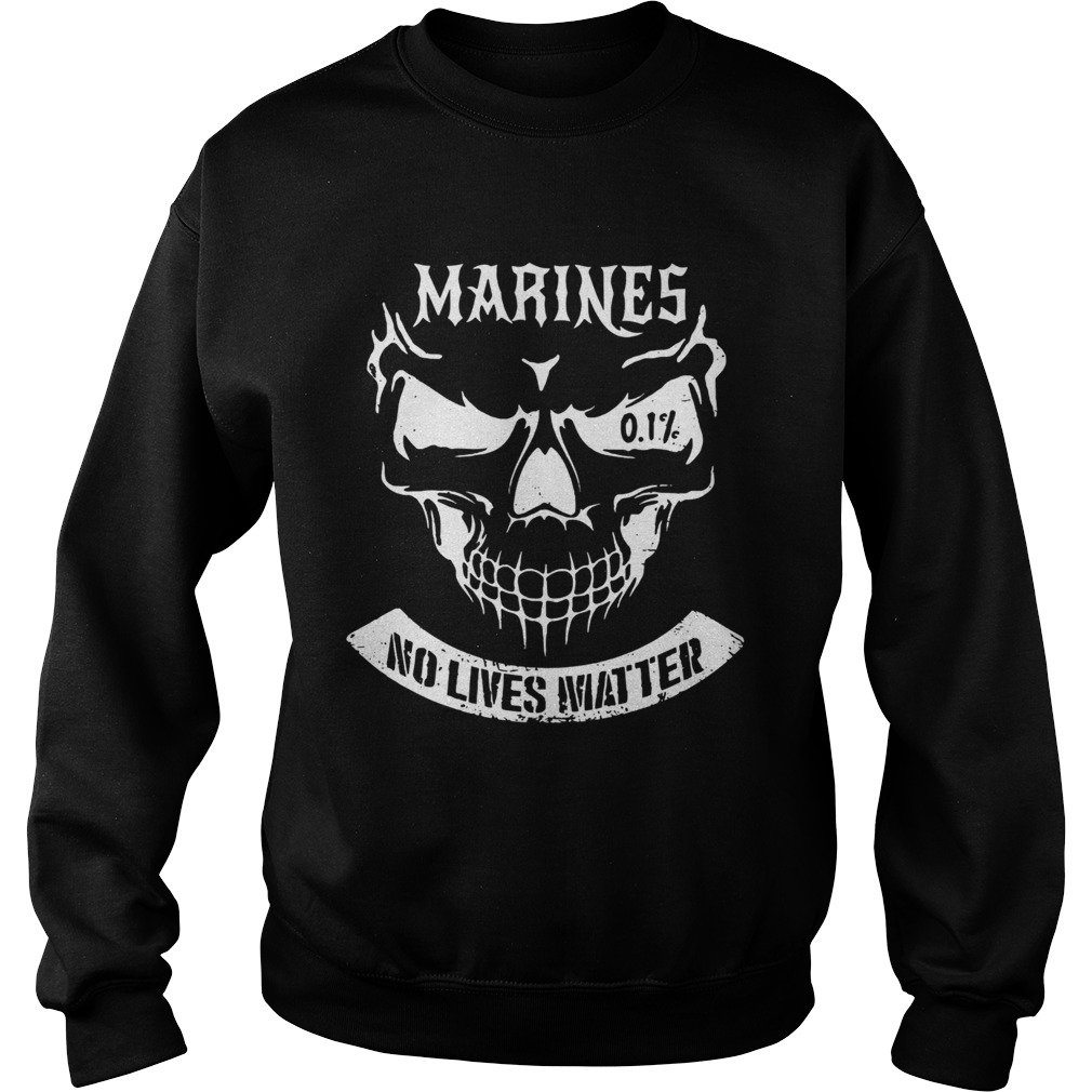 Marines No Lives Matter  Sweatshirt