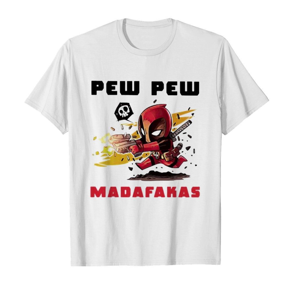 Marvel deadpool pew pew madafakas shirt