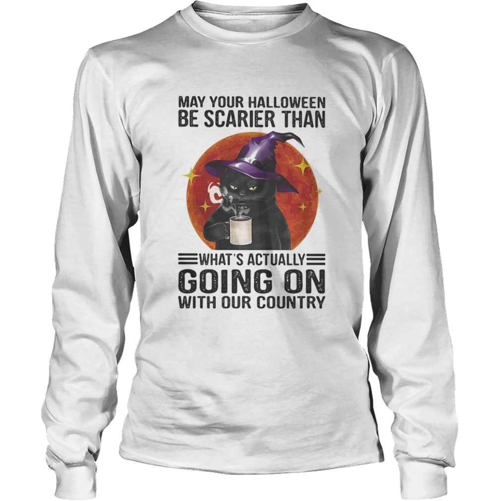 May your halloween be scarier than whats actually going on with our country black cat moon blood h Long Sleeve