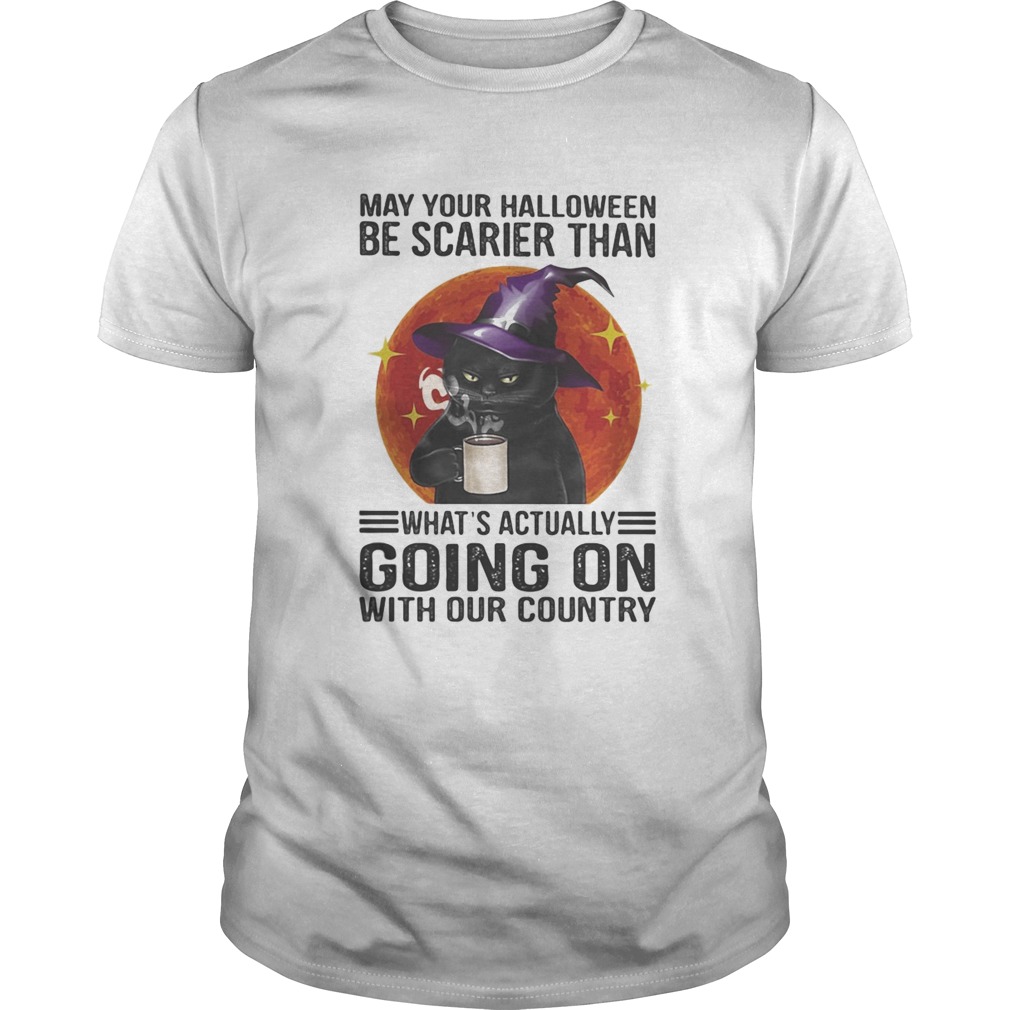 May your halloween be scarier than whats actually going on with our country black cat moon blood h Unisex