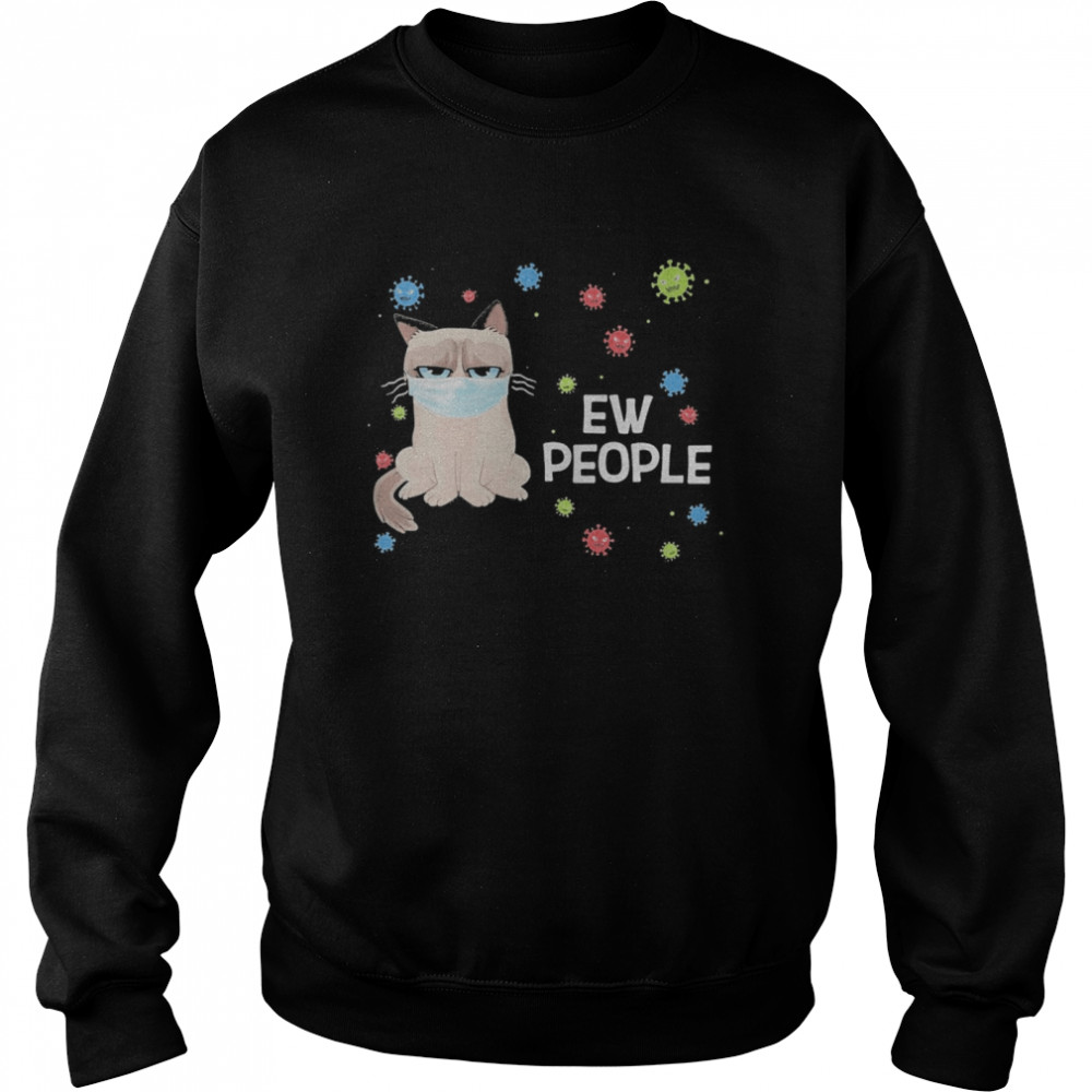 Meme cat wear mask ew people covid-19  Unisex Sweatshirt