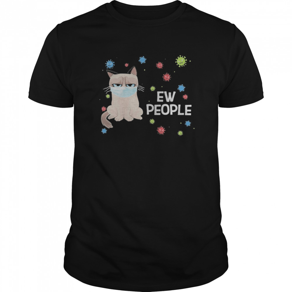 Meme cat wear mask ew people covid-19 shirt