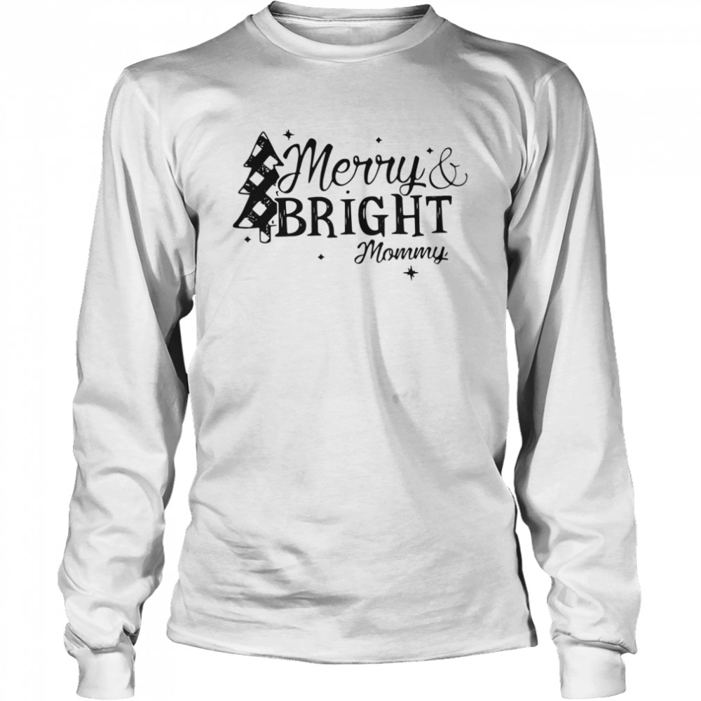 Merry And Bright Mommy Christmas  Long Sleeved T-shirt