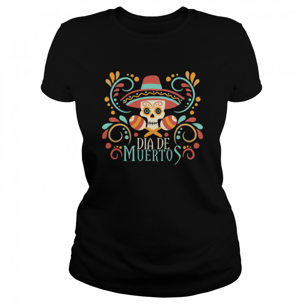 Mexcian Skull Day Dead Dia De Muertos  Classic Women's T-shirt