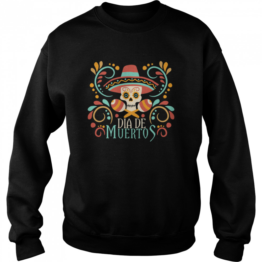 Mexcian Skull Day Dead Dia De Muertos  Unisex Sweatshirt