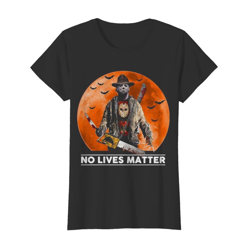 Michael Myers No Lives Matter  Classic Women's T-shirt