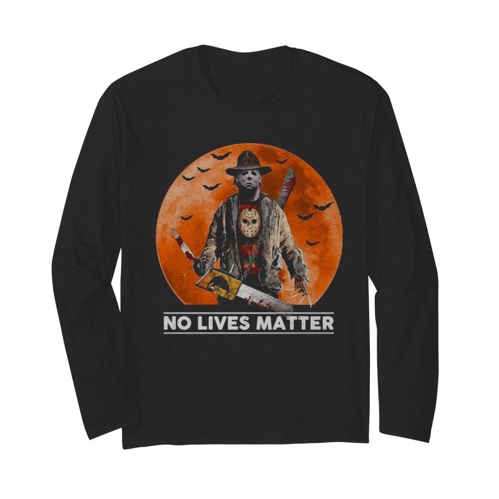 Michael Myers No Lives Matter  Long Sleeved T-shirt 