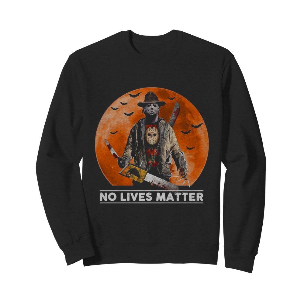 Michael Myers No Lives Matter  Unisex Sweatshirt