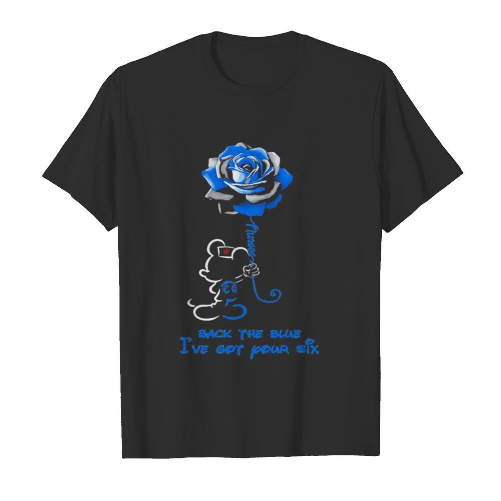 Mickey mouse rose nurse back the blue i’ve got your six shirt