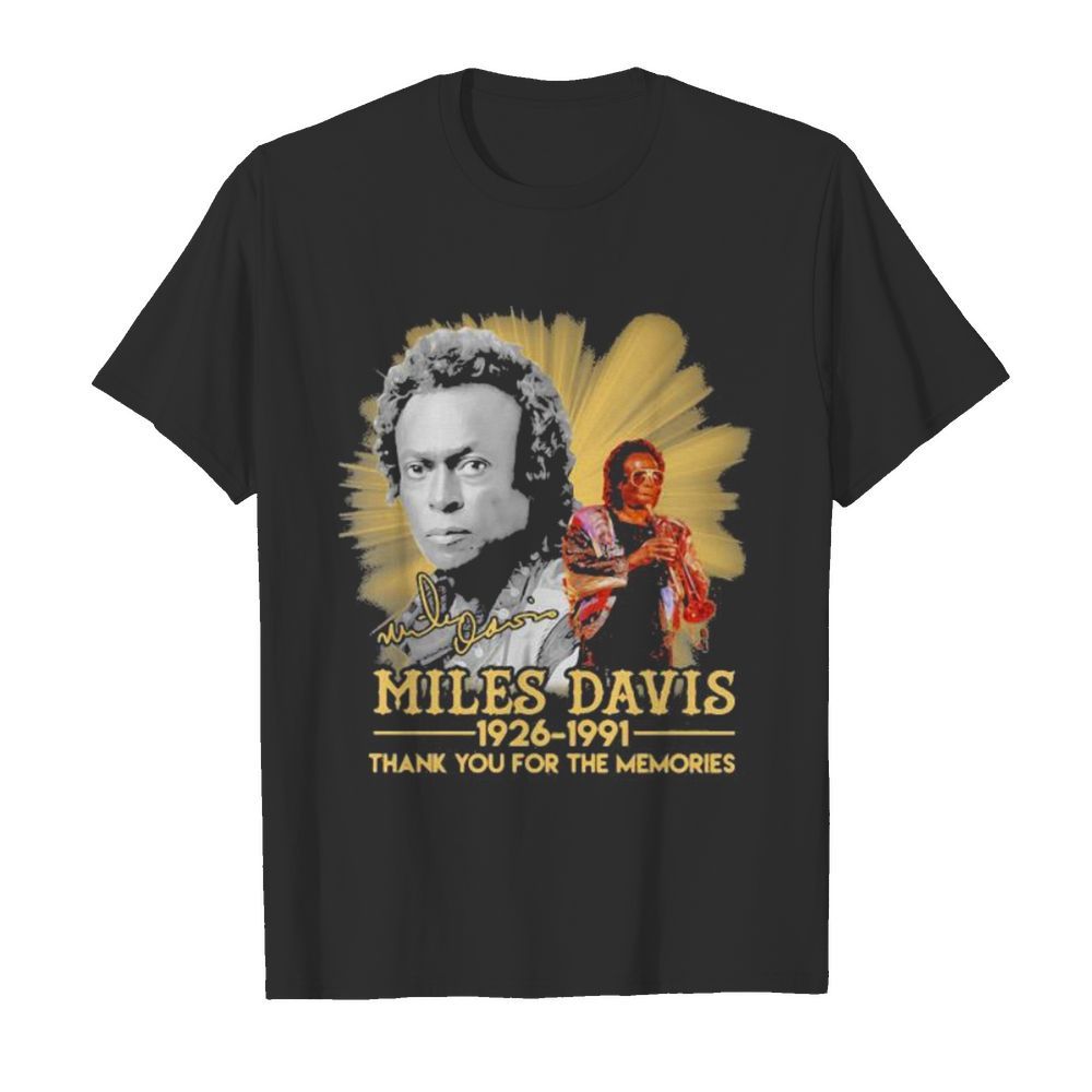 Miles davis 1926 1991 thank for the memories signature shirt