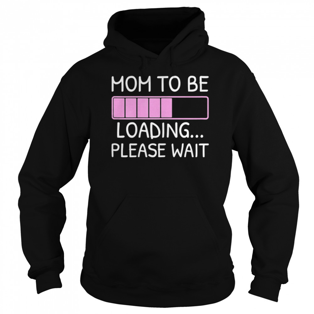 Mom To Be  Unisex Hoodie