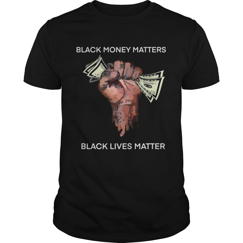 Money Black money matters black lives matter  Unisex