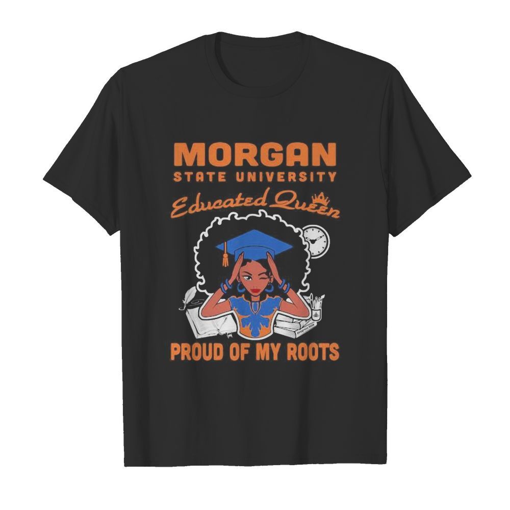 Morgan state university educated queen proud of my roots  Classic Men's T-shirt