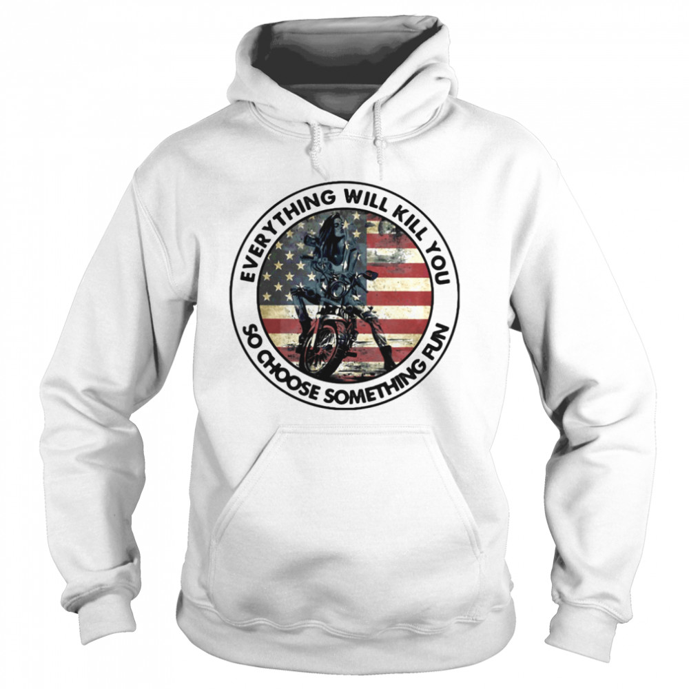 Motocross everything will kill you so choose something fun american flag  Unisex Hoodie