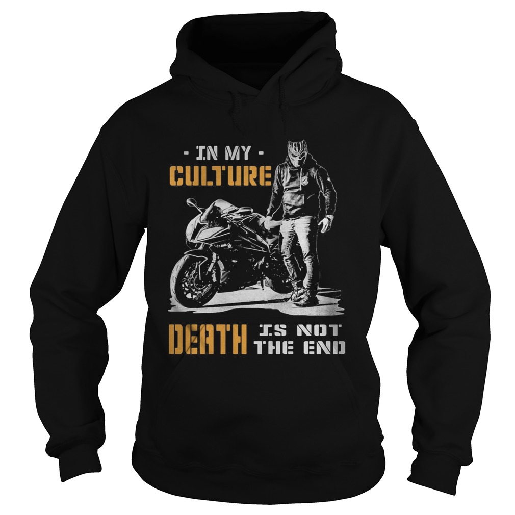 Motor In my culture death is not the end  Hoodie