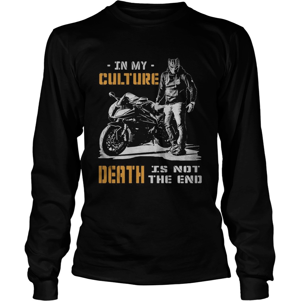 Motor In my culture death is not the end  Long Sleeve