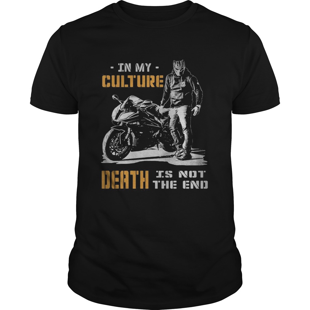 Motor In my culture death is not the end  Unisex