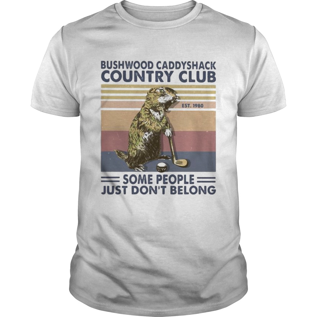 Mouse golf bushwood caddyshack country club some people just dont belong vintage retro shirt