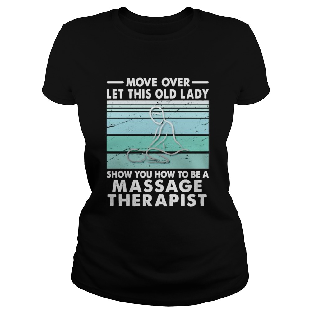 Move Over Let This Old Lady Show You How To Be A Massage Therapist Vintage Retro  Classic Ladies