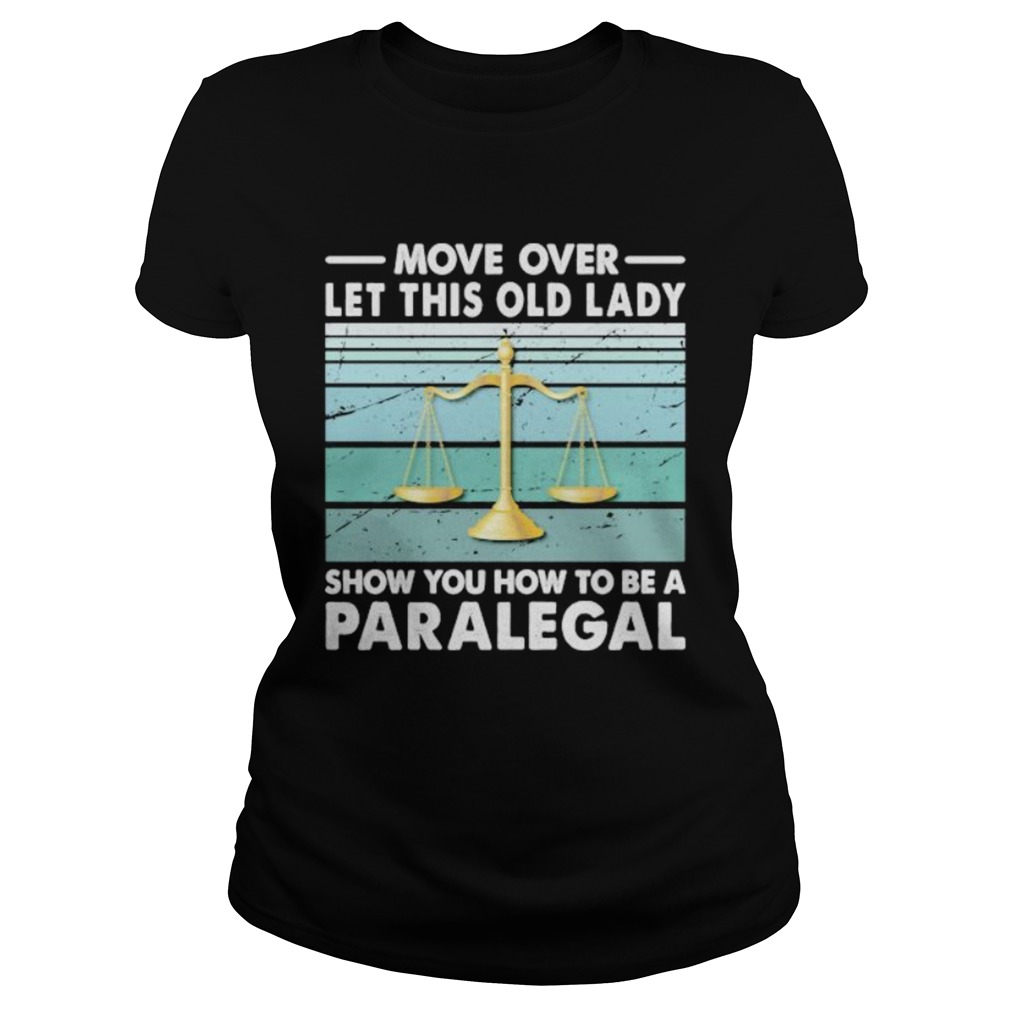 Move Over Let This Old Man Show You How To Be A Paralegal Vintage Retro  Classic Ladies